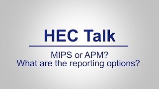 MIPS or APM? What are the reporting options?