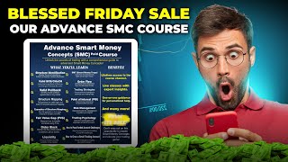 BLESSED FRIDAY SALE Our ADVANCE SMC COURSE | 25$ Only not 75$.