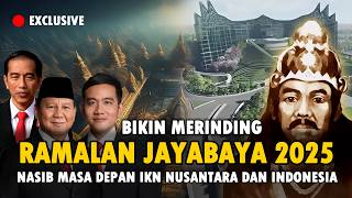 RAMALAN JAYABAYA 2025 ‼️ NASIB MASA DEPAN IKN NUSANTARA DAN INDONESIA ‼️ MEMASUKI ERA ZAMAN KOLOSUBO