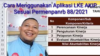 Ada Tugas Evaluasi AKIP? Berikut Gambaran Penggunaan Aplikasi LKE AKIP  Sesuai Permenpanrb 88/2021