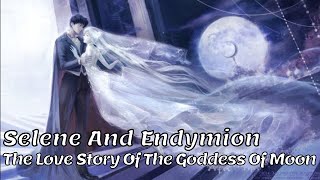 Selene And Endymion - The Goddess Who Fell In Love With The Sleeping Mortal