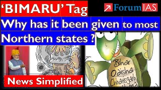 'BIMARU’ Tag: Why has it been given to most Northern states ?|Forum IAS | News Simplified |