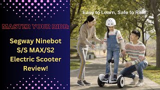 Segway Ninebot S/S MAX/S2 Electric Scooter Review! || Electric Scooter || Toys For Kids