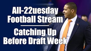 All-22uesday Film Stream -- Catching Up Before Draft Week