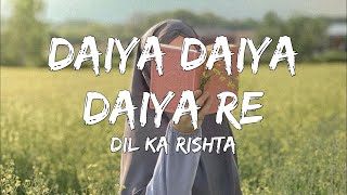 Daiya Daiya Daiya Re Lyrical - Dil Ka Rishta | Aishwarya Rai & Arjun Rampal | Alka Yagnik