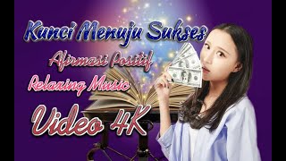 MOTIVASI HIDUP SUKSES #5.KUNCI MENUJU SUKSES #RELAXING MUSIC #success life motivation