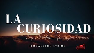 Jay Wheeler &  Myke Towers - La Curiosidad (Letra/Reggaeton Lyrics )