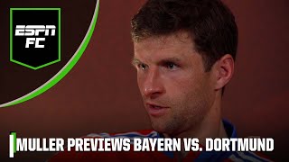 ‘A TITLE DECIDER?!’ Thomas Muller previews Bayern Munich’s clash vs. Borussia Dortmund | ESPN FC