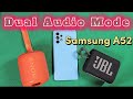 how to use dual audio mode for Samsung A52 or S22 Ultra Android 12 or Android 13