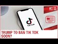 Donald Trump likely to ban 'Tik Tok' App, while Microsoft mulls to buy it's operations