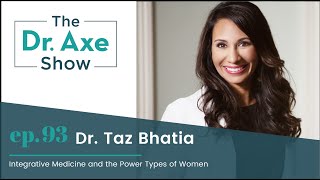 Integrative Medicine and the Power Types of Women | The Dr. Josh Axe Show Podcast Ep 93