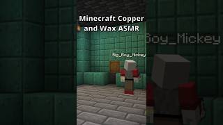 Wax and Copper ASMR || #minecraft #asmr #asmrsounds #gaming #minecraftsurvival #minecraftmemes