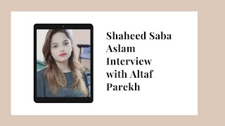 A Rare Interview Of Social Activist Shaheed Saba Aslam