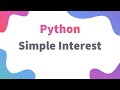 Simple Interest Using Input & Print Function Python | Class 11/12 IP | Informatics Practices Python