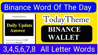 Theme BINANCE WALLET Wodt | Binance Word of the day answer today | Binance Crypto WODL Answers Today