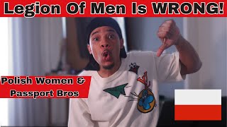 The Truth About Polish Women And Passport Bros; Legion of Men is Wrong;