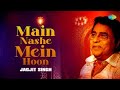 Main Nashe Mein Hoon | Jagjit Singh | Superhit Ghazal | Jagjit Singh Ghazals |