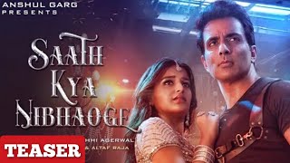 SAATH KYA NIBHAOGE (Teaser) Sonu Sood, Niddhi Agerwal | Farah Khan | Tony Kakkar | Altaf Raja | Song