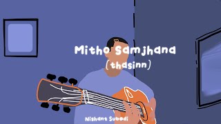 MITHO SAMJHANA  | OFFICIAL LYRIC VIDEO | NISHANT SUBEDI