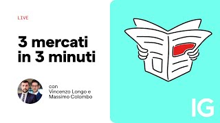 3 mercati in 3 minuti | 8.07.2024