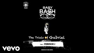 Baby Bash - The Trials Of Gabriel (Official Video) ft. Frankie J