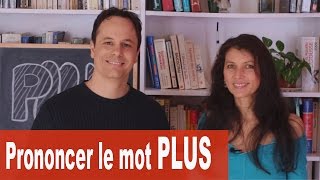 How to pronounce the word PLUS in French correctly