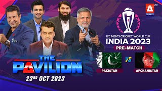 The Pavilion | PAKISTAN vs AFGHANISTAN (Pre-Match) Expert Analysis | 23 October 2023 | A Sports