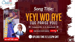 Yeyi Wo Ayɛ (We Praise You)