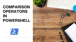 PowerShell - Comparison Operators | Comparison Operators in PowerShell