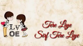 तेरे लिए | Tere Liye | Atif Aslam | Namaste England | WhatsApp status  | tere liye - New love status