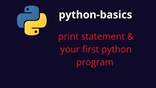 Writing your first python program | basic print statement | print function |