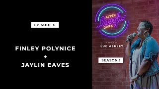 Laugh After Dark Season 1 Episode 6 || Finley Polynice & Jaylin Eaves