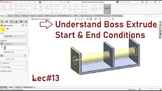 LEC 13 | M02 | Understand Boss Extrude Start and End Conditions