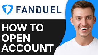 How To Open Fanduel Account (2024)