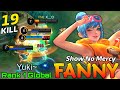 19 Kills Fanny Show No Mercy - Top 1 Global Fanny by Yuki~ - Mobile Legends