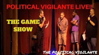 The Political Vigilante Live - Game Show The Political Vigilante Live - Game Show