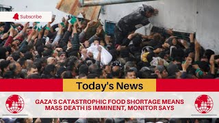 🛑 Gaza's catastrophic food shortage means mass death is imminent, monitor says | TGN News