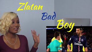 Clueless new American football fan reacts to Zlatan Ibrahimovic Bad Boy, Crazy Moments Reaction