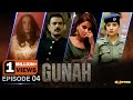 GUNAH | Episode 04 | Saba Qamar - Sarmad Khoosat -  Rabia Butt | 6th July 2023 | Express TV