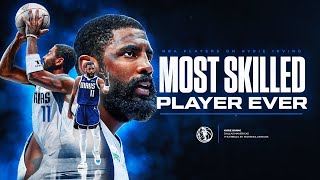 NBA Players explain why Kyrie Irving is THE MOST SKILLED Player EVER