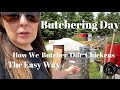 Butchering Day! How We Butcher Our Chickens | NEW CHICKEN PLUCKER | The Easy Way | Mom of 10