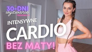 Wyzwanie LATO 🔥 11: Intensywne Cardio Bez Maty | Trening Odchudzający