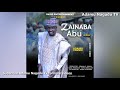 zainabu abu new latest hausa song 2021 by adamu nagudu