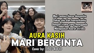 Mari Bercinta Aura Kasih Cover by Lisef Alfio