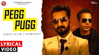 Pegg Pugg | LYRICAL | Akhbar Aalam | Harmanjot | New Punjabi Songs 2024 #lyrics