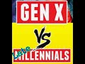 Gen X vs Late Millennials from (1990ish - on) & Gen Z