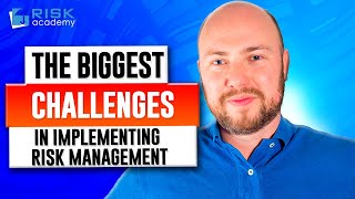 202. The biggest challenges in implementing risk management