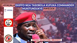 GWE WENA AYAGALA EKIFFO WOBA OMANYI TOGENDA KUSOBOLA KUFUKA COMMANDER MUKITUNDUKYO OWEDDE