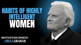 HABITS OF HIGHLY INTELLIGENT WOMEN BILLY GRAHAM