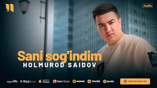 Holmurod Saidov - Sani sog'indim (audio 2024)